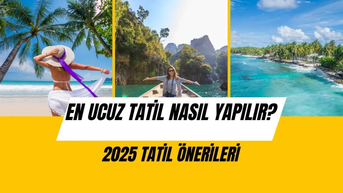 2025'te Bütçenizi Sarsmayacak Yurtiçi Tatil Önerileri