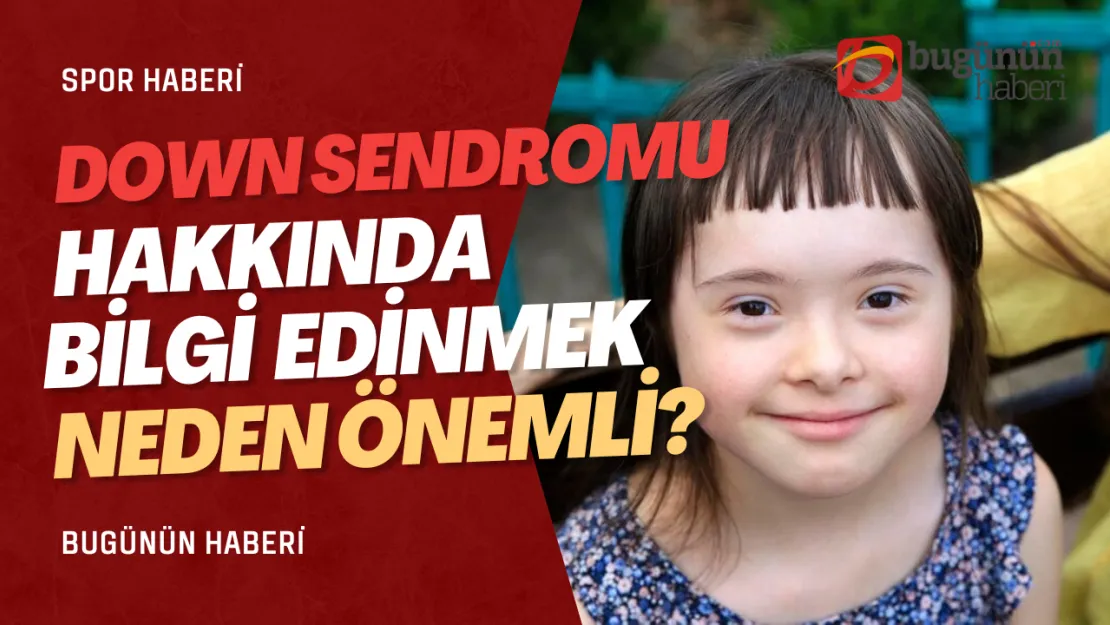 21 Mart Down Sendromu Farkındalığı İçin Ne Yapabiliriz?