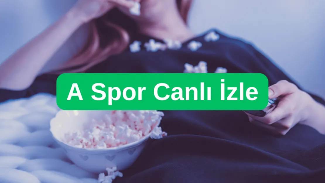 A Spor Canlı İzle Sporun Kalbi Burada Atıyor!