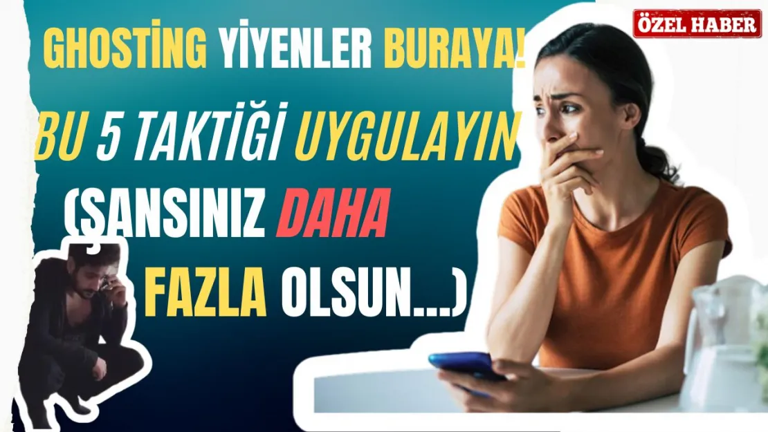 Aşkta Şanssız Olduğunu Düşünenler İçin İlişkilerde Kazanmanın 5 Psikolojik Taktiği! (Ghosting yemeye son...)