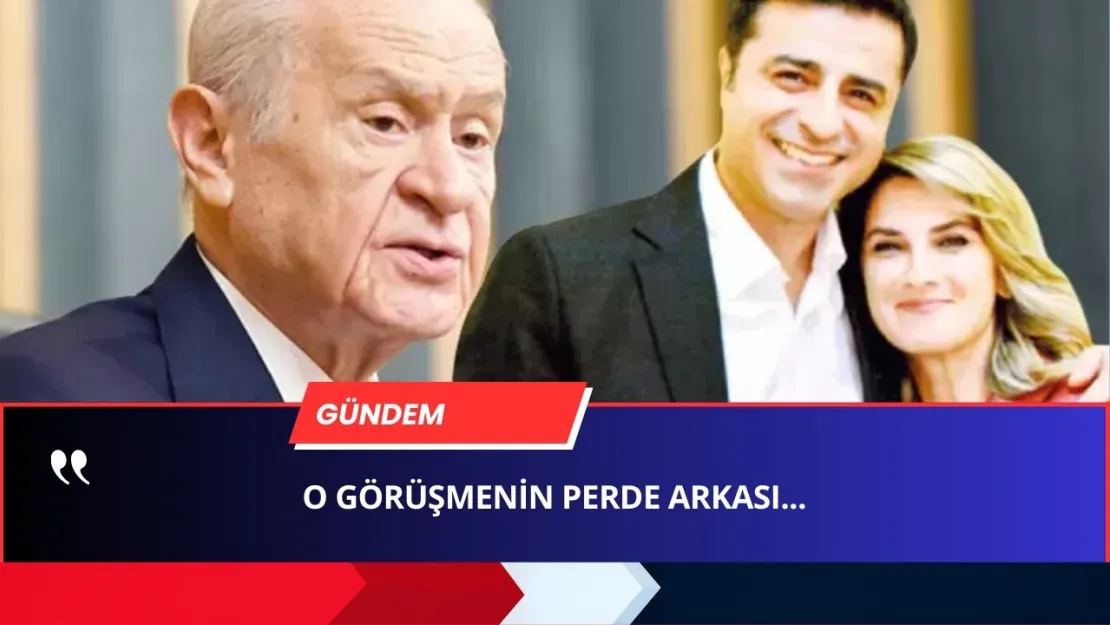 Bahçeli Demirtaş'ı GERÇEKTEN ARADI MI? Görüşmenin Perde Arkasını Araştırdık...