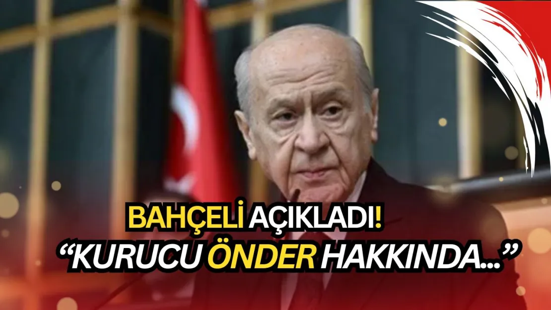 Bahçeli'den Şok Eden 'Kurucu Önder' Açıklaması! Siyasi Gündem Karıştı (araştırdık, analiz ettik!)