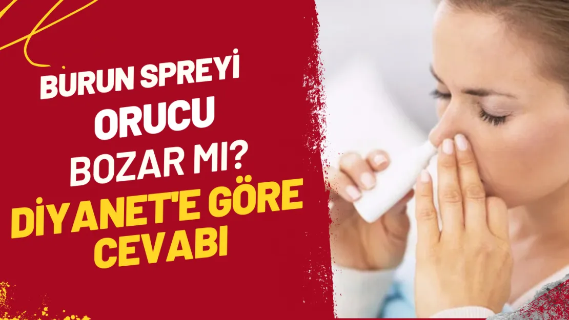 Burun Spreyi Orucu Bozar mı?