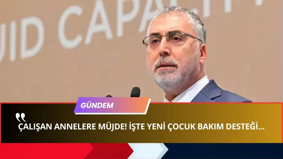 Çalışan Annelere Çocuk Bakım Desteği BÜYÜDÜ! HEMEN BAŞVURUN İşte Başvuru Detayları...