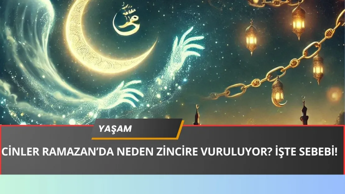 Cinler Ramazan Ayında Neden Bağlanır? İslam'da Metafizik Varlıklar!