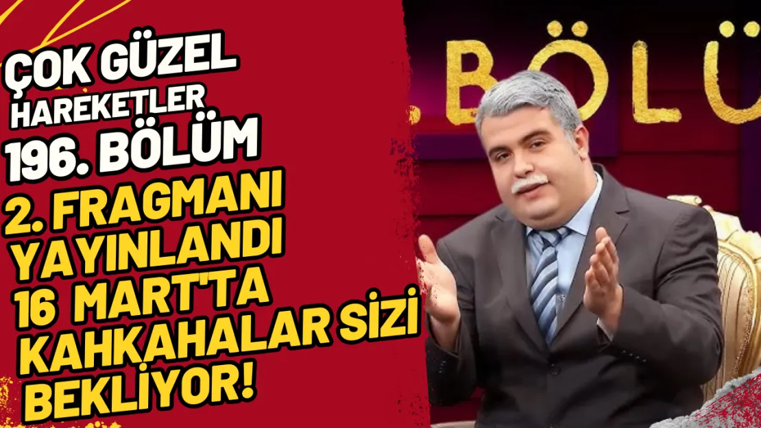 Çok Güzel Hareketler 196. Bölüm 2. Fragmanı Yayınlandı 16 Mart'ta Kahkahalar Sizi Bekliyor!