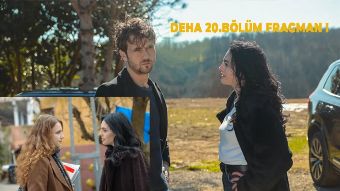 DEHA 20. Bölüm Fragmanıyla Heyecan Doruklara Çıkıyor!