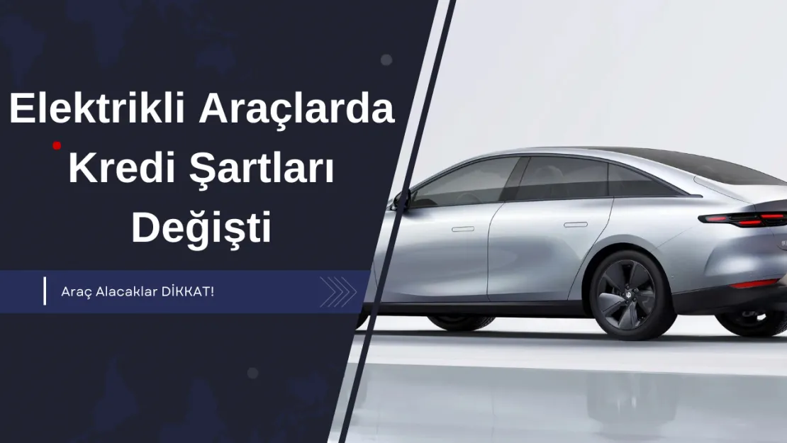 Elektrikli Araç Kredilerinde Yeni Dönem Başlıyor!