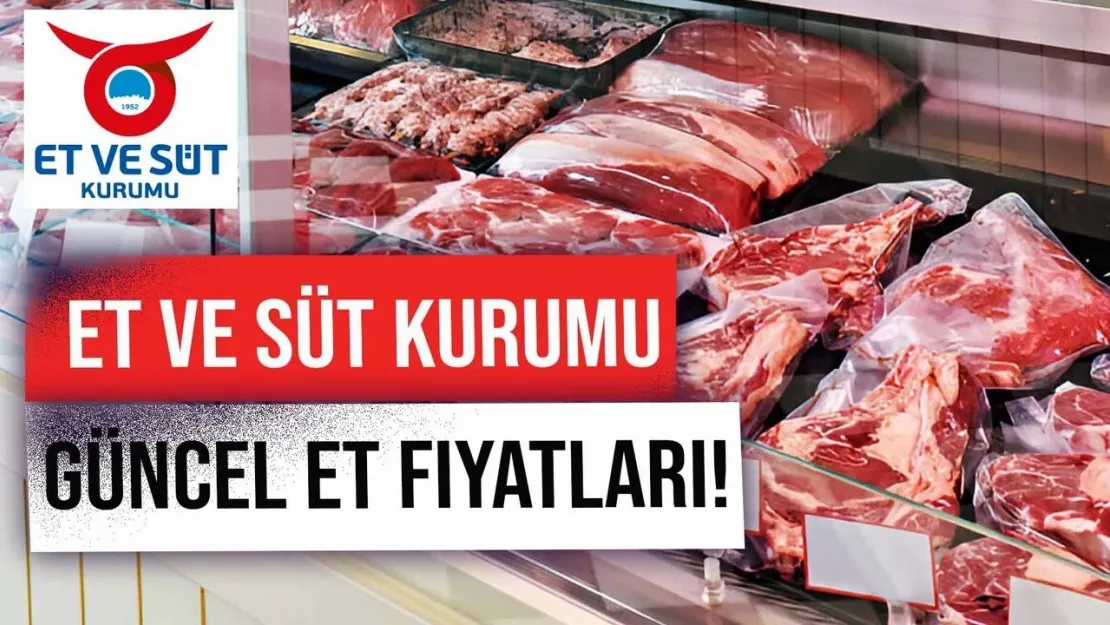 Et ve Süt Kurumu (ESK) 2025 Et Fiyatları Güncel Kırmızı ve Beyaz Et Fiyatları Listesi