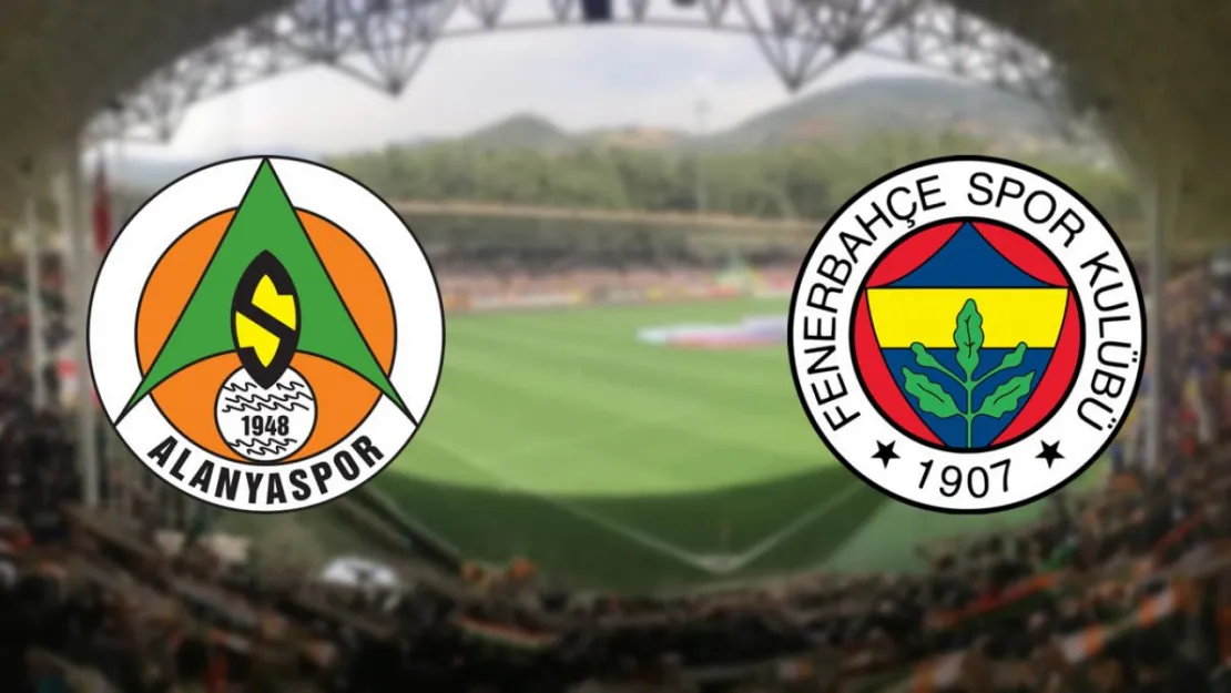 Fenerbahçe - Alanyaspor İle Karşı Karşıya Geliyor Maç Öncesi Neler Oldu? İşte Fenerbahçe FK maçı muhtemel ilk 11'ler