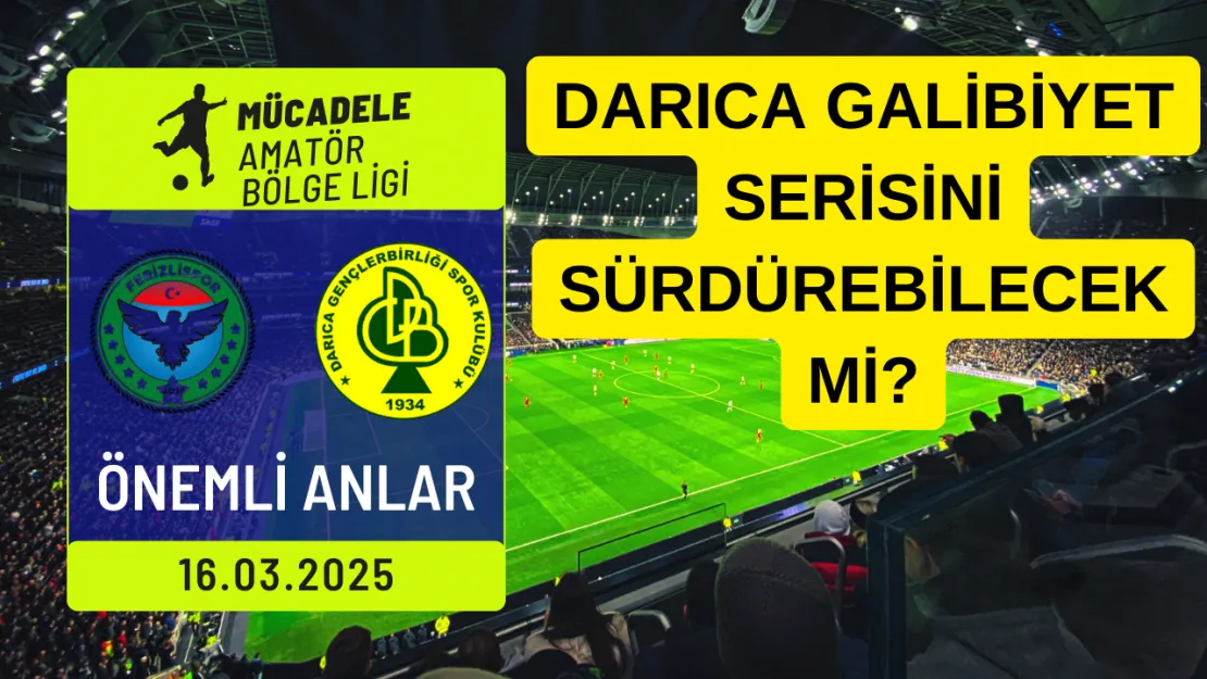 Ferizlispor - Darıca Gençlerbirliği Maçı Canlı İzle: Heyecan Dolu Mücadele Ekranlara Geliyor!