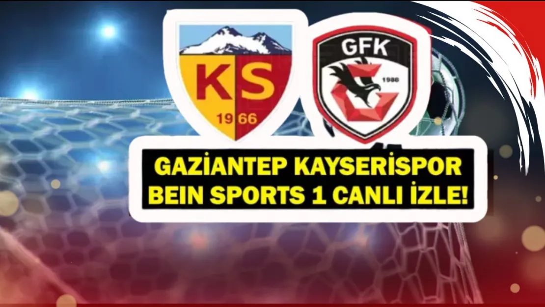 Gaziantep FK - Kayserispor Maçında Büyük Şok! İZLEMEK İÇİN TIKLAYIN! Maç Öncesi Beklenmedik Gelişme (Maç analizi ve anlık detaylı özet..)