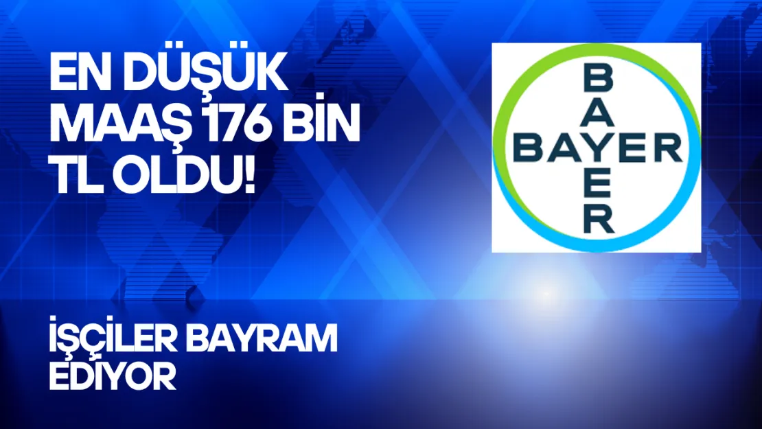 Gebze Bayer Türk Kimya'dan Rekor Maaş Artışı En Düşük Ücret 176.000 TL Oldu!