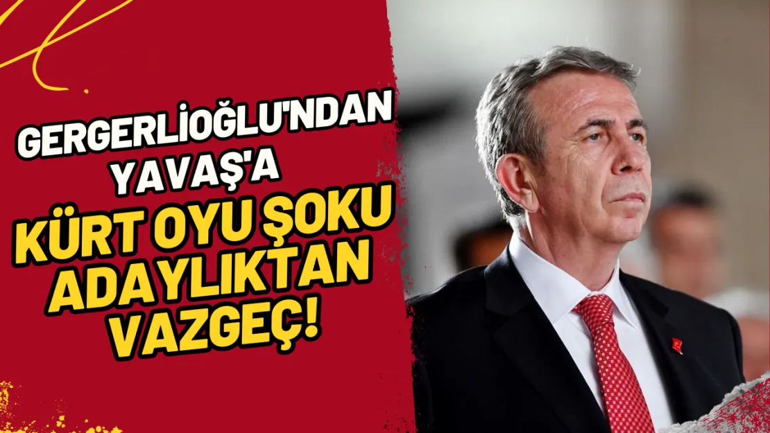 Gergerlioğlu'ndan Yavaş'a Kürt Oyu Şoku Adaylıktan Vazgeç!