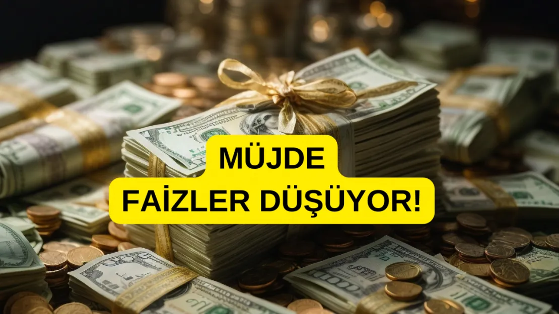 Güncel Faizlerde Düşüş Sürüyor! 27 ocak 2025 Kredi ve Mevduat Faizleri Ne Durumda?