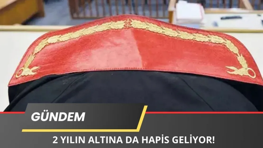 Hâkimlere Yeni Yetki: 2 Yılın Altındaki Suçlar Da Hapis Yatacak!