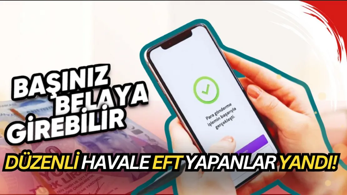 Havale, EFT Yaparken 'Diğer' Seçeneğini Seçiyorsanız YANDINIZ! Vergiye HAZIR OLUN! (İşte bütün detaylar...)