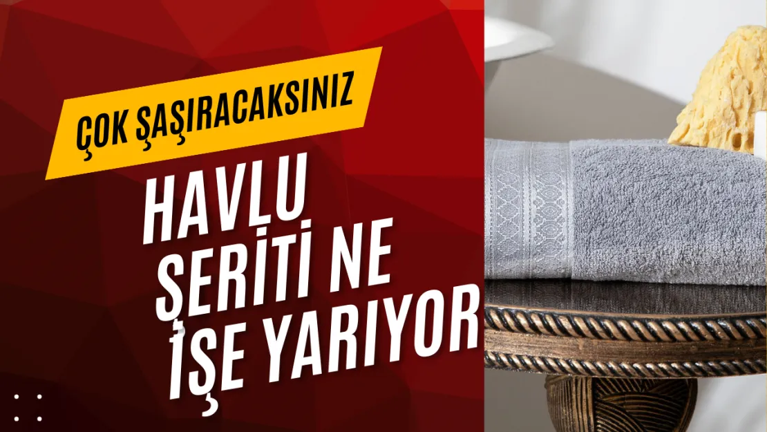 Havlu Şeridi Ne İşe Yarar? Şaşırtıcı Sırrı Keşfet!