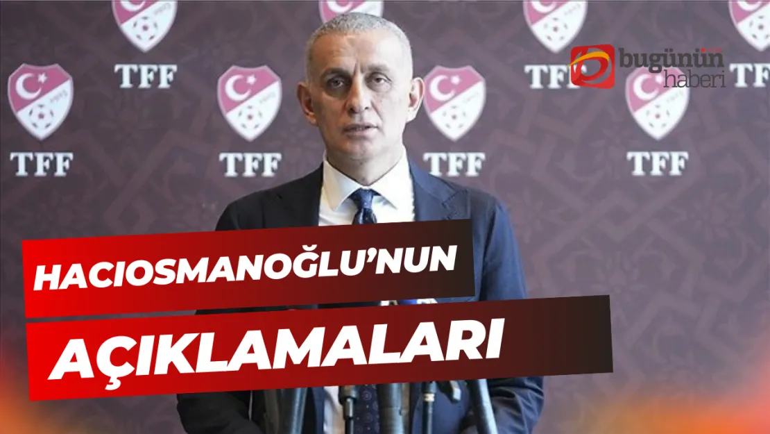 İbrahim Hacıosmanoğlu'dan Açıklama