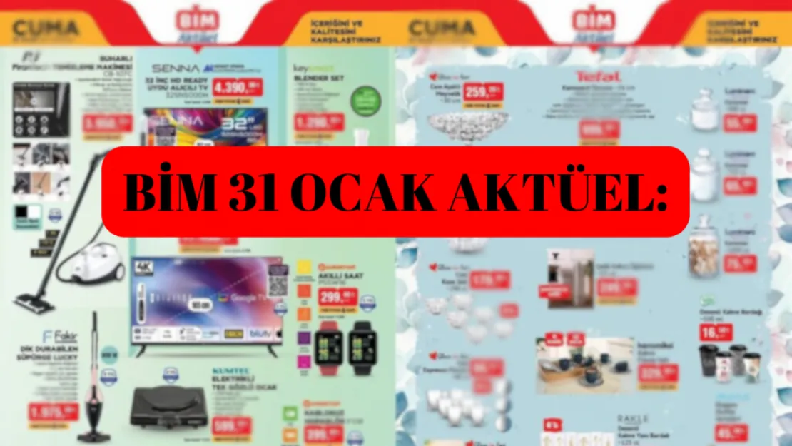 İşte 31 Ocak bim aktüel kataloğu!