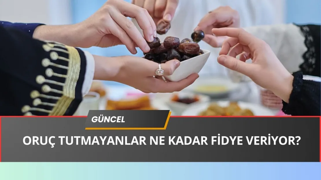 İşte Türkiye'de Oruç Tutmayanların Sayısı! Ne Kadar FİDYE VERECEKLER?