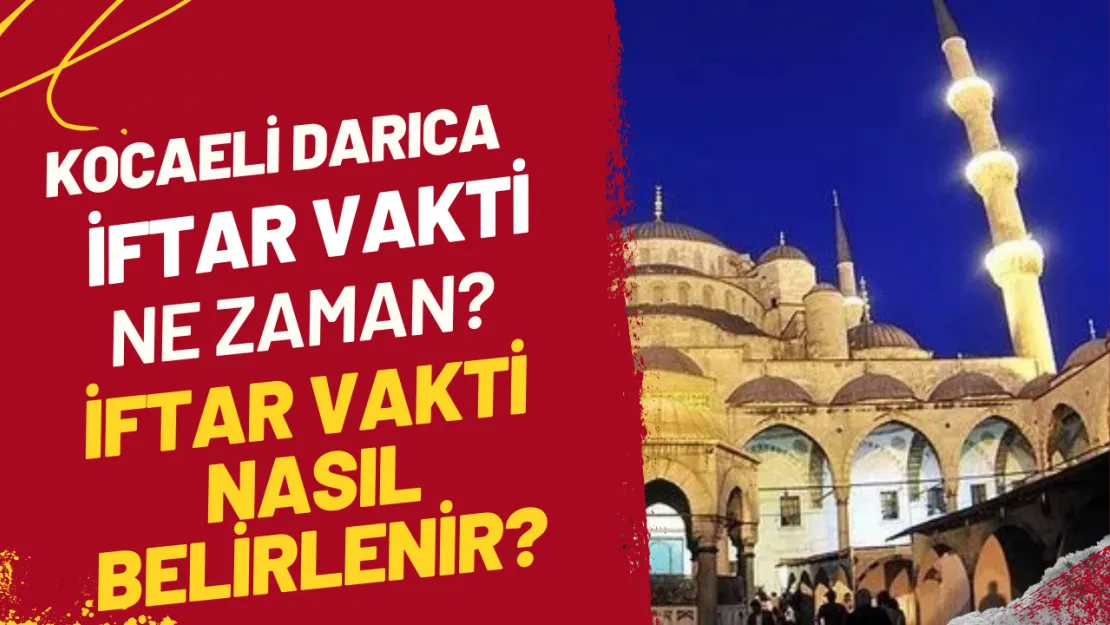 Kocaeli Darıca İftar Vakti Ne Zaman?