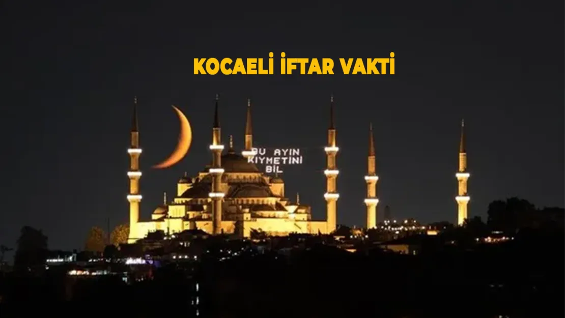 Kocaeli'de Ramazan'ın İlk Gününde İftar Saati Açıklaması