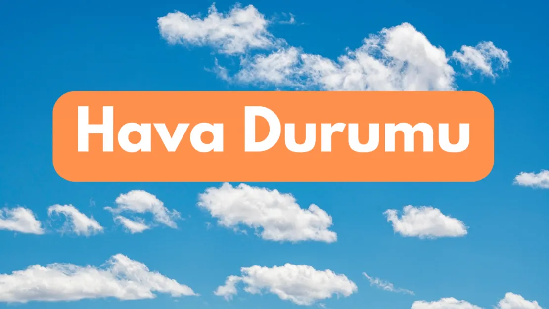 Manisa'da 14 Şubat 2025 Hava Durumu: Sevgililer Gününde Hava Nasıl Olacak?