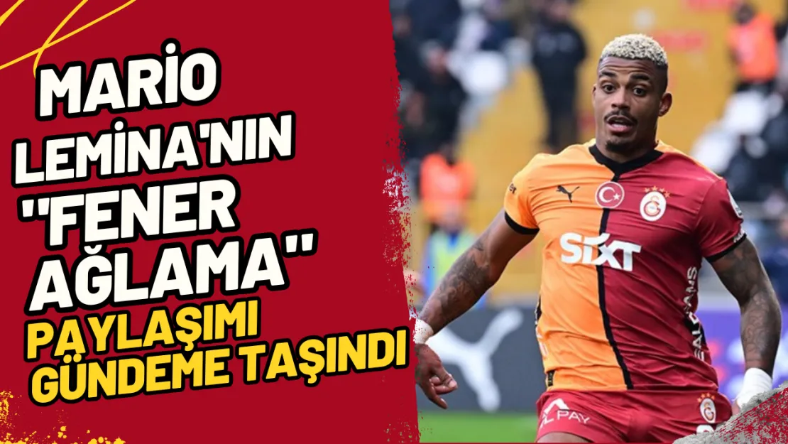 Mario Lemina'nın 'Fener Ağlama' Paylaşımı Gündeme Taşındı Futbol Rivalitesi Sosyal Medyada Devam Ediyor