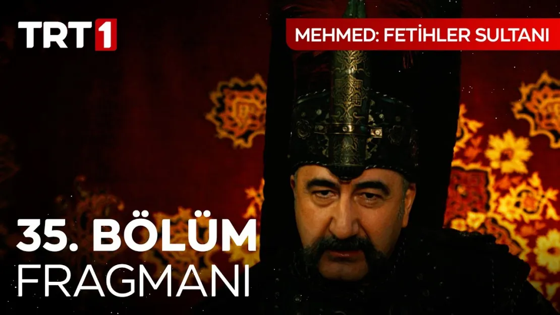 Mehmed Fetihler Sultanı 35.Bölüm Fragmanı Seyret