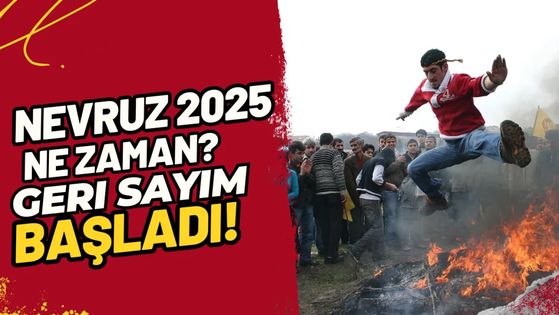 Nevruz 2025 Ne Zaman? Geri Sayım Başladı!