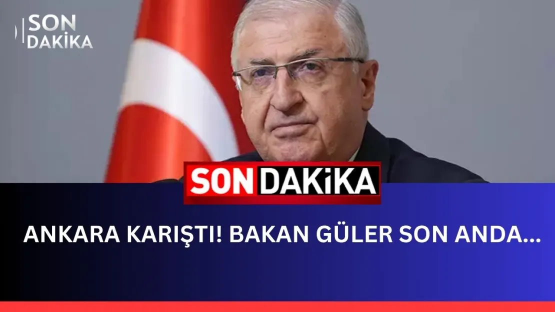 Öcalan'ın Çağrısı Sonrası Ankara Karıştı! Bakan Güler'den Sert Çıkış!