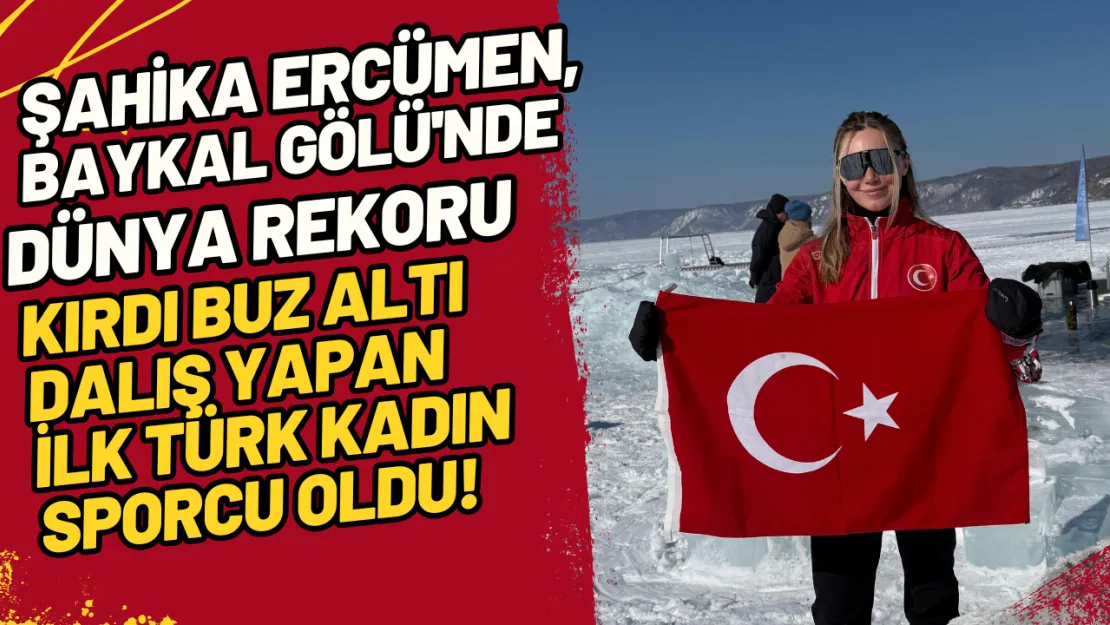 Şahika Ercümen, Baykal Gölü'nde Dünya Rekoru Kırdı Buz Altı Dalış Yapan İlk Türk Kadın Sporcu Oldu!