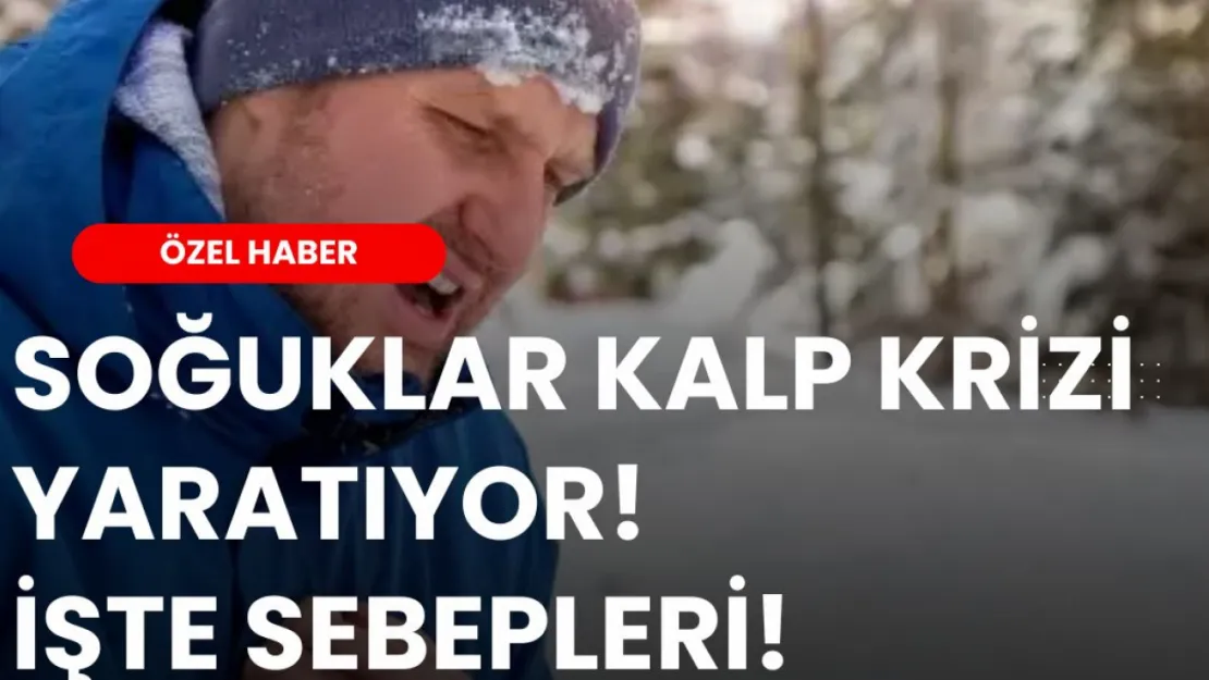 Soğuk Havalar Kalp Krizi Yapıyor! Yakalanmamak İçin Dikkat Edilecekler Açıklandı!