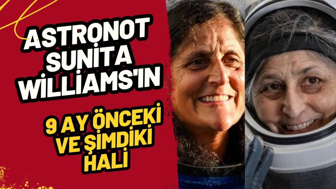 Sunita Williams: 9 Ayda Neler Değişti? Şaşırtan Değişim!