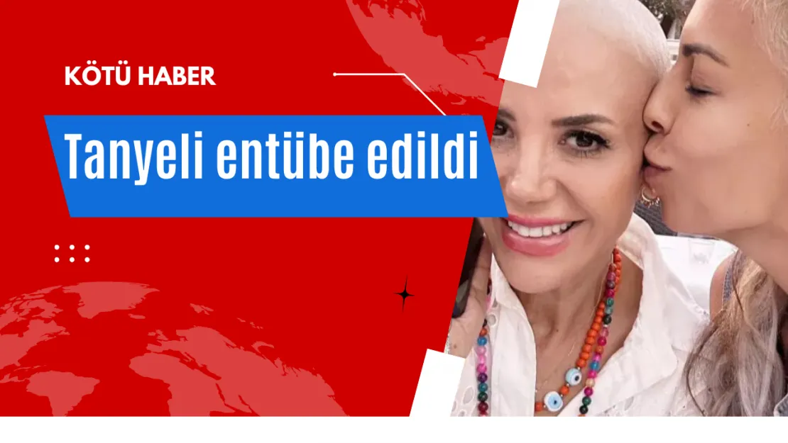 Tanyeli'den Kötü Haber Ünlü Sanatçı Entübe Edildi!