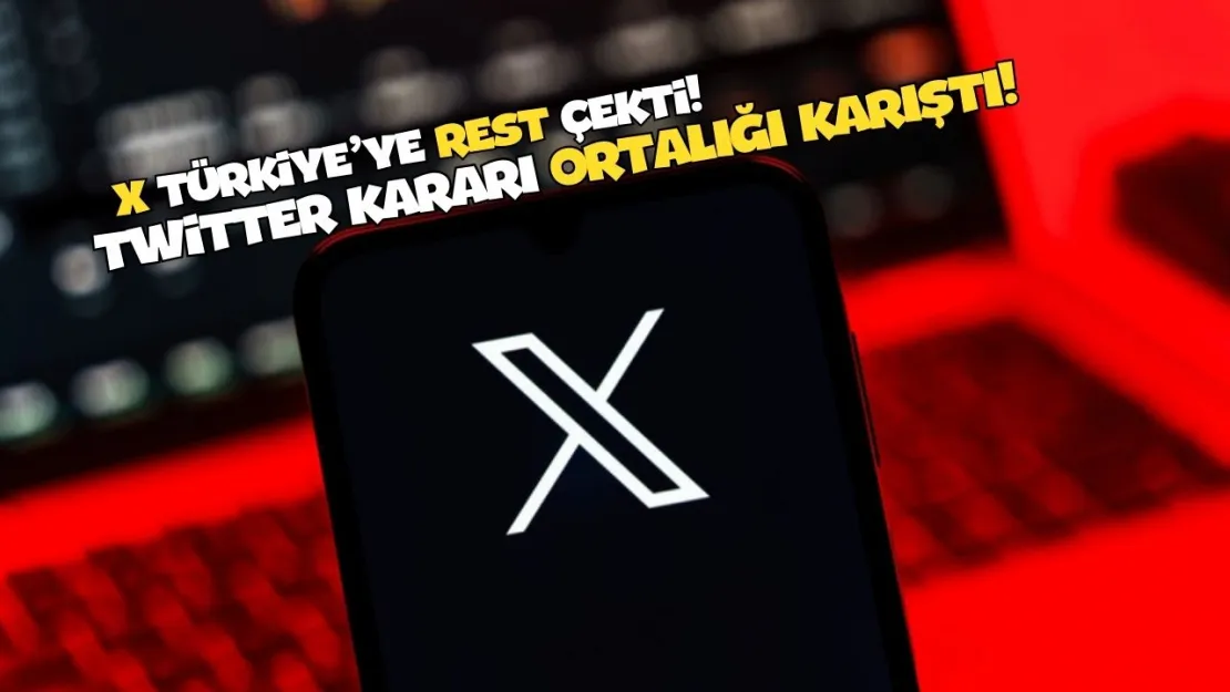 X'ten Türkiye'ye Rest: '700 Hesap İçin Mahkemeye Gidiyoruz!' (İşte detaylar...)