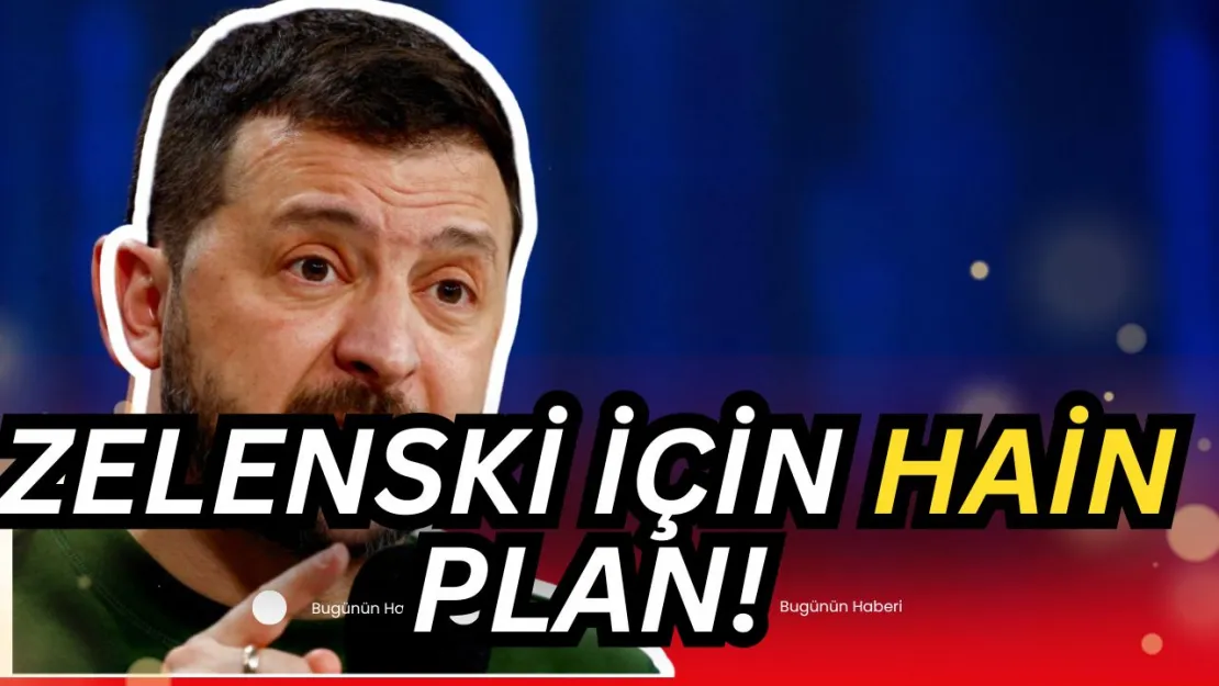 Zelenski'yi Devirmek İçin Hain Plan!