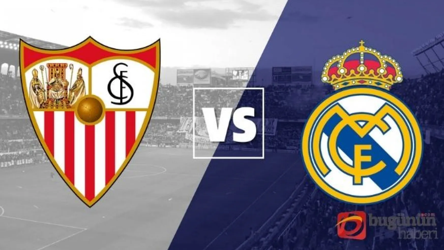 Sevilla Real Madrid maçı ne zaman, saat kaçta, hangi kanalda?